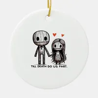Till Death Do Us Part Classic – Funny Wedding Quot Ceramic Ornament