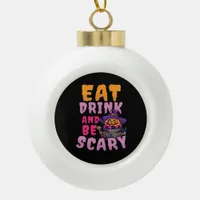 Halloween Pumpkin Eat Drink Be Scary Ceramic Ball Christmas Ornament