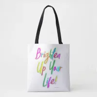 Go Brighten Up Your Life Colorful Life Slogan Tote Bag