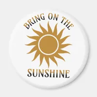 Bring on the Sunshine Golden Magnet