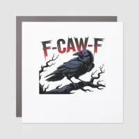Funny Crow F-Caw-F Raven Classic Cool Unique Car Magnet