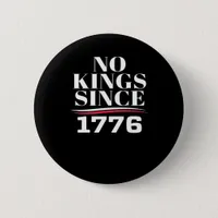 No Kings In America Since 1776 #1 Classic Button