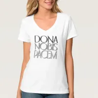 Dona Nobis Pacem, Give Us Peace Typography Art T-Shirt