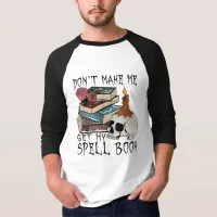 Funny Halloween Shirt - Don't make me get my spell