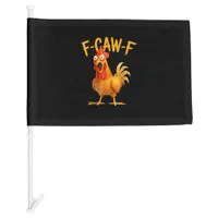 F-Caw-F Pun Funny Chicken Rooster Cawing Grunge Car Flag
