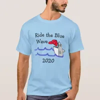 Ride the Blue Wave Democrat Support Political T-Shirt