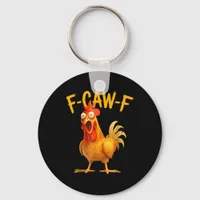 F-Caw-F Pun Funny Chicken Rooster Cawing Grunge Keychain