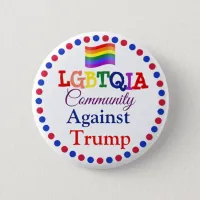 LGBT Community  Against Donald Trump Button