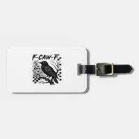 F-Caw-F Humor Funny Gothic Crow Luggage Tag
