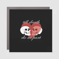 Till Death Do Us Part Skull Quote Classic Car Magnet