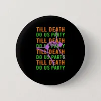 Till Death Do Us Party Funny Halloween Engagement  Button