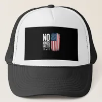 No Kings In America Since 1776 Independence Day Pa Trucker Hat
