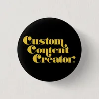 Custom Content Creator Yellow Slogan Gamer  Button