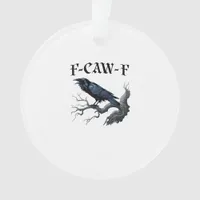 F-Caw-F Funny Bird Crow Ornament