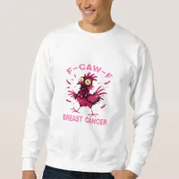 Funny Chicken F-Caw-F Breast Cancer Awareness Vint Sweatshirt