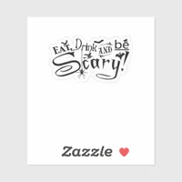Eat Drink And Be Scary Casual Simple Sticker