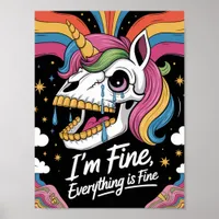 Crying Unicorn Skull Im Fine Everything is Fine Poster