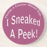 Sneaked a Peek Coaster