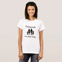 Democrats Care about People Shirt