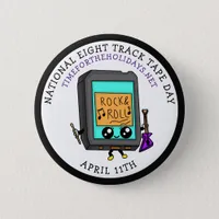 National Eight Track Tape Day _ April 11th Button