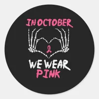 Breast Cancer Skeleton Hand Heart We Wear Women Classic Round Sticker
