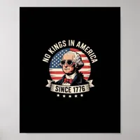 No Kings In America Since 1776 Design Poster