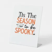 Tis The Season To Be Spooky Pedestal Sign