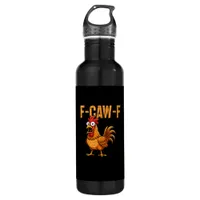 Funny Chicken Humor F-Caw-F Quote Rooster Meme Fun Stainless Steel Water Bottle