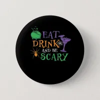 Eat Drink And Be Scary Essential Retro Graphic Button