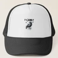 Funny F-Caw-F Crow Grunge Humor Graphic Trucker Hat