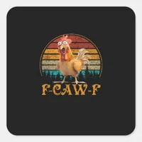 F-Caw-F Funny Quote Chicken Meme F-Caw-F Square Sticker
