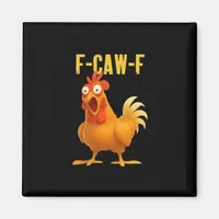 F Caw F Funny Chicken Meme Trendy Modern Style Magnet