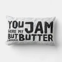 Jam Butter Funny Pun Breakup Joke Lumbar Pillow