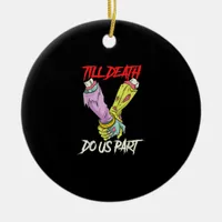 Till Death Do Us Part Zombie Hands Death Pastel Go Ceramic Ornament