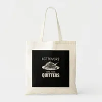 Cute Leftovers Are For Quitters Funny Thanksgiving Tote Bag
