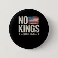 No Kings In America Since 1776 Independence Day Re Button