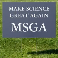 Make Science Great Again MSGA Typography Outdoor Sign