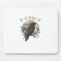 Funny F Caw F Raven Bird Saying Graphic Style Mouse Pad