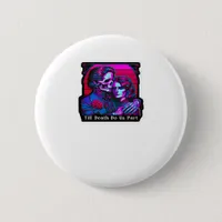 Till Death Do Us Part Classic – Grim Reaper Romanc Button