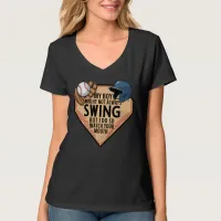 My Boy Might Not Always Swing But I Do So  T-Shirt