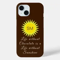 Chocolate Brown Monogram Life without Sunshine iPhone 15 Case