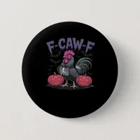 F-Caw-F Funny Chicken Classic Simple Style Button