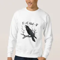 Funny F-Caw-F Gothic Crow Humor Essential Sweatshirt