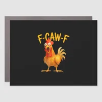 F-Caw-F Pun Funny Chicken Rooster Cawing Grunge Car Magnet