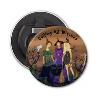 Calling All Witches Halloween Bottle Opener