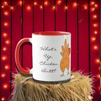 What's Up Chicken Butt | Funny Humor  Mug