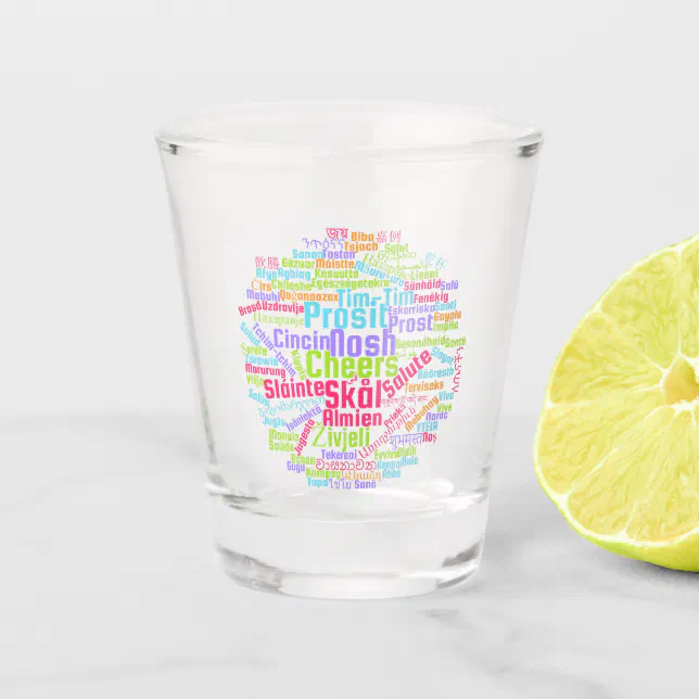 Colorful Word Art Cheers in Many Languages Shot Glass