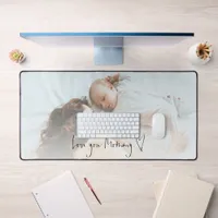 Baby Photo Script Love You Mommy Heart Desk Mat