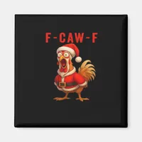 F-Caw-F Funny Chicken Christmas Essential Magnet