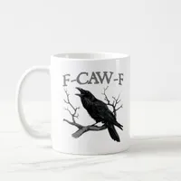 Gothic F-Caw-F Funny Crow Humor Essential Vintage  Coffee Mug
